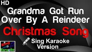 🎤 Grandma Got Run Over By A Reindeer - Christmas Song (Karaoke Version)