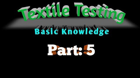 Textile Testing Basic Knowledge-Part 5! Ques With Ans! Learn Textile Testing!