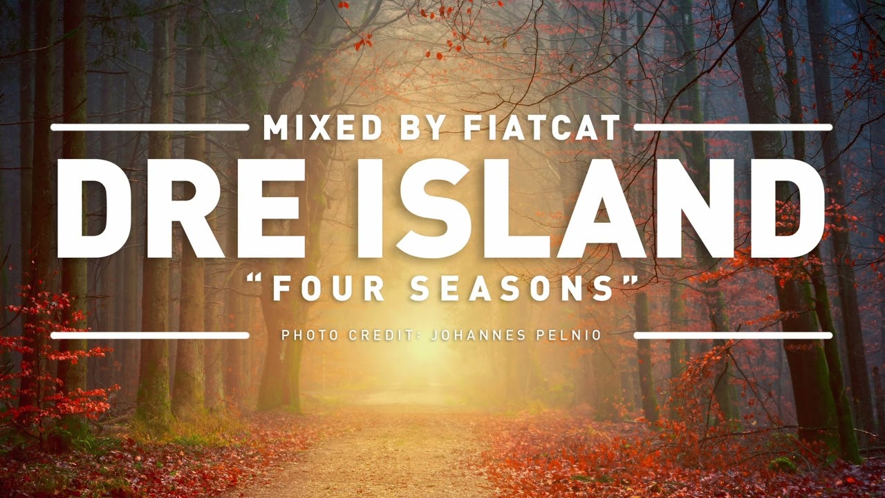 Dre Island – Four Seasons (Club Mix by FiatCat) 116 bpm