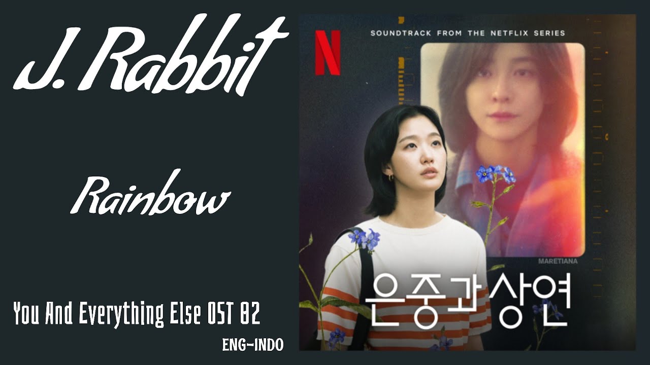 J Rabbit (제이레빗) – Rainbow | You And Everything Else 은중과