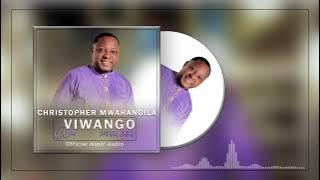 Christopher Mwahangila  - Wa Viwango Vya Juu ( Music Audio)