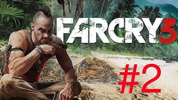 Far Cry 3 Game play - Secure The Outpost - Mission 2-Part 2