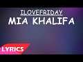 iLOVEFRiDAY - Mia Khalifa (TIK TOK ANTHEM) HIT OR MISS (Lyrics)