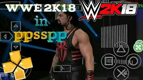 How to download WWE 2k18 in ppsspp on any android