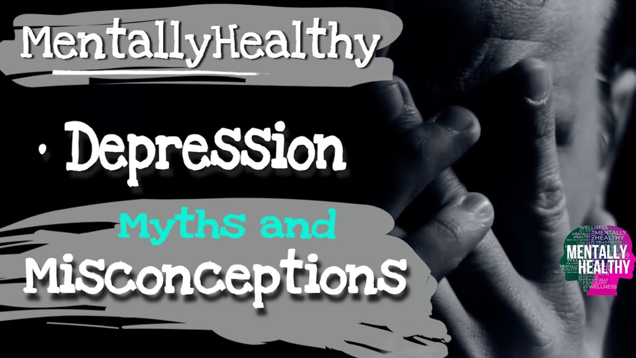 #mentallyhealthy • Depression: Myths and Misconceptions • for keeping ...