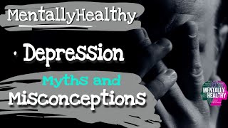 #mentallyhealthy • Depression: Myths and Misconceptions • for keeping Mental Health & Wellness •