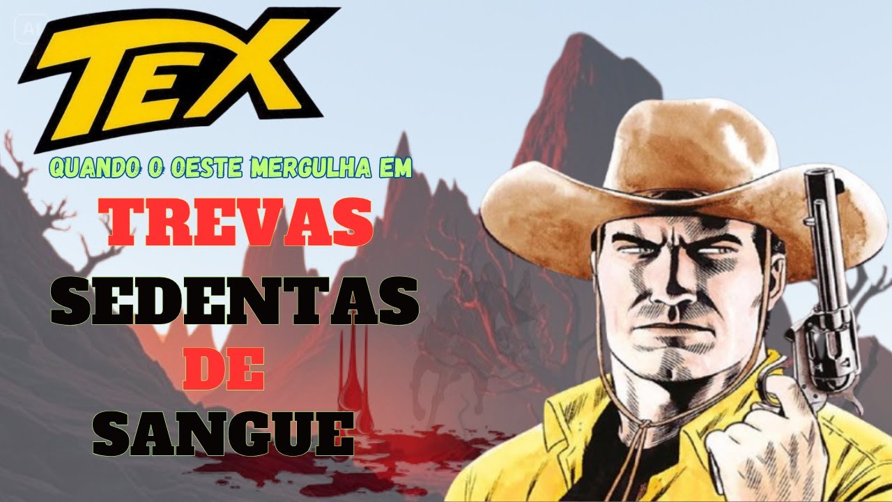 TEX WILLER, TREVAS SEDENTAS DE SANGUE- peNsa Numa aVentUra de tiraR o folEgo, é tirO, poRRada e Faca