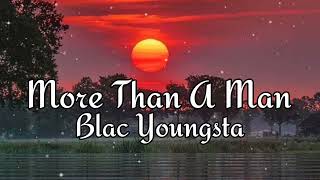 Blac Youngsta - More Than A Man (Lyrics)