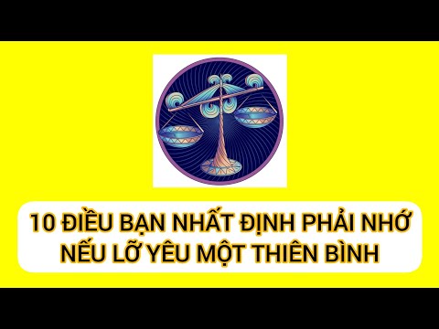 Video: Làm Thế Nào để Yêu Một Người Phụ Nữ Thiên Bình