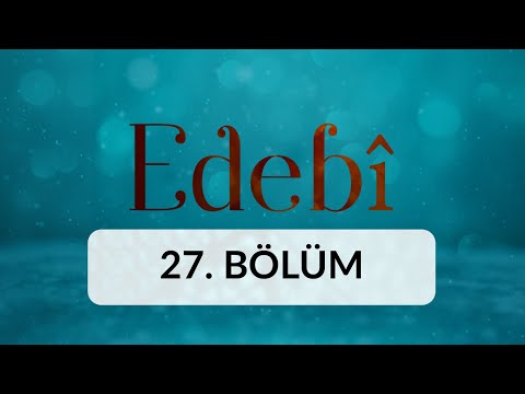 Sabır - Edebi 27.Bölüm