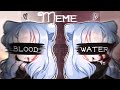 //Blood water meme//The comeback of Oceana//Oc backstory//Flash/Edgy warning//