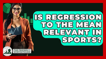 Is Regression To The Mean Relevant In Sports? - The Friendly Statistician