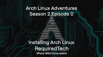Adventures in Arch - Season 2 Ep 0 - Installing Arch Linux