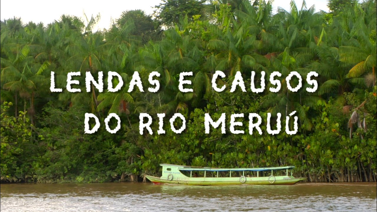 Lendas e Causos do Rio Meruú