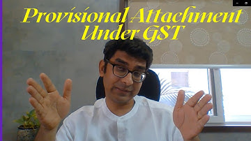 Provisional Attachment of Bank Account Under GST - Legal Summary With Examples