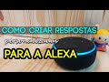 COMO PERSONALIZAR AS RESPOSTAS DA ALEXA