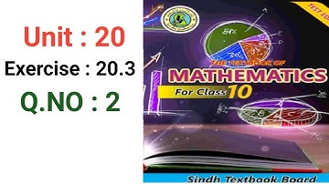 #Maths Class 10 | Unit 20 | Exercise 20.3 | Q 2 | Sindh Textbook board