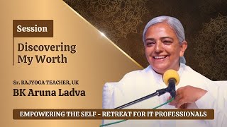 Discovering My Worth - BK Aruna Ladva | Retreat for IT Professionals 2025 | Mansarovar