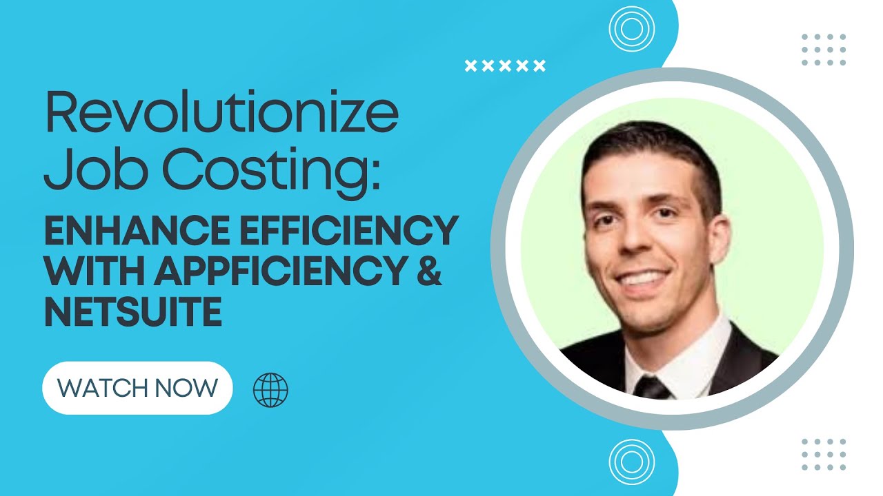 Revolutionize Job Costing: Enhance Efficiency with Appficiency & NetSuite