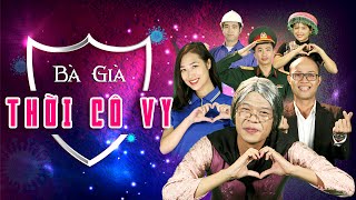 BÀ GIÀ THỜI CÔ VY | Trung Ruồi, Thương Cin, Thái Sơn - MV Parody