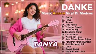 Download Lagu Danke - Tanya - Kecewa || Lagu Ambon Terbaru Dan Populer || Lagu Timur Enak Didengar \u0026 Bikin Baper MP3