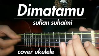 Lagunya bikin nyesek !! dimatamu - sufian suhaimi cover versi ukulele