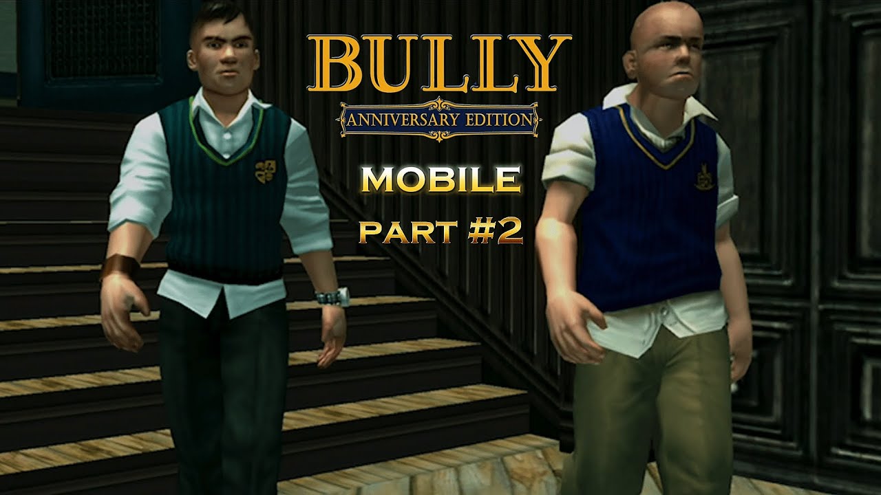 BULLY: ANNIVERSARY EDITION MOBILE WALKTHROUGH  - (PART 2) THIS IS YOUR SCHOOL