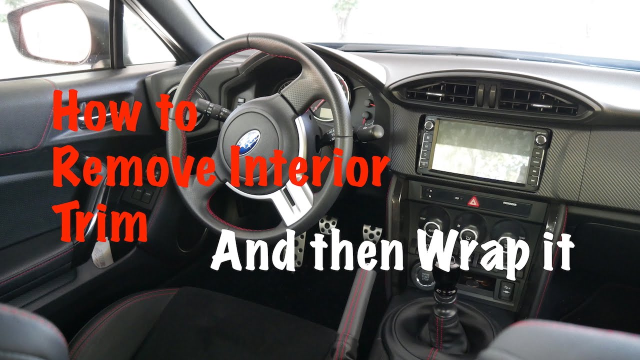 Remove Interior Trim And Vinyl Wrap It Subaru Brz