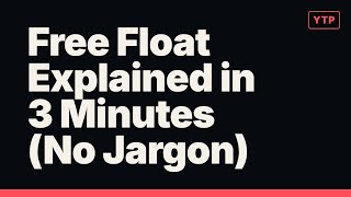 Everything About Free Float Explained in 2 Minutes