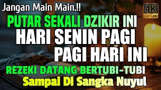 SANGAT DAHSYAT !! Dzikir pagi Hari Senin, Dzikir Panarik Rezeki Dan Kemudahan, Dzikir mustajab pagi