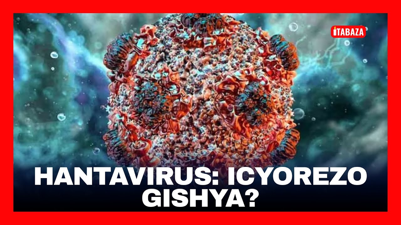 Isa na COVID-19: U Rwanda Rwatanze Umuburo ku Ndwara ya Hantavirus ...