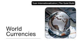 World Currencies | Yuan Internationalization - The Quiet Build Yuan Internationalization The Quiet Build Shorts