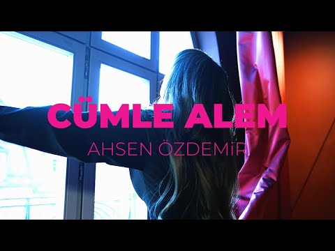 Ahsen Özdemir - Cümle Alem (Official Music Video)