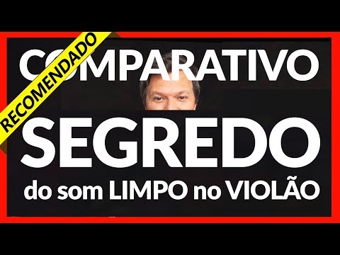 ?? O SEGREDO do som LIMPO no violao - COMPARATIVO