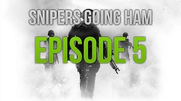 Snipers going HAM: Pred & NaDe - Episode 5