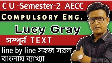 Lucy Gray C.U 2nd semester Compulsory English / AEC 2   by William Wordsworth
