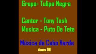 Video thumbnail of "Puto-De-Tete-Tulipa-NegraCabo-Verde.wmv"