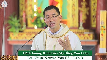 Hành Hương Kính Đức Mẹ Hằng Cứu Giúp || Lm. Giuse Nguyễn Văn Hội, C.Ss.R.