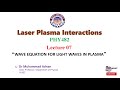 Laser Plasma Interaction: "WAVE EQUATION FOR LIGHT WAVES IN PLASMA"