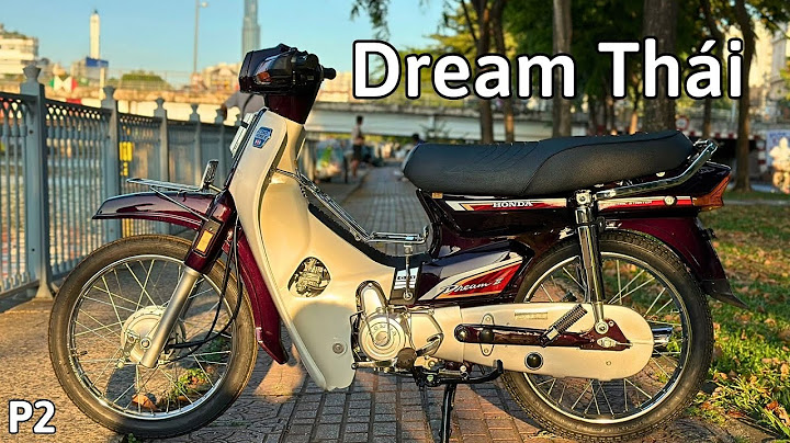 Dọn lại xe dream giá bao nhiêu năm 2024