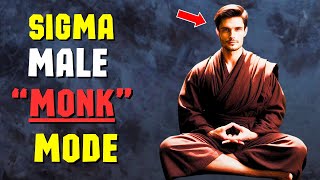 12 Reasons Why Sigma Males Activate Their Monk Mode