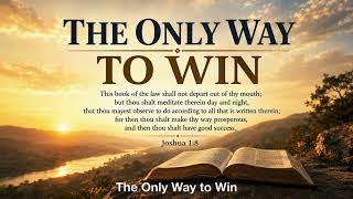 The Only Way to Win