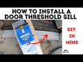 How to install an Adjustable Door Threshold Sill (Complete Guide)