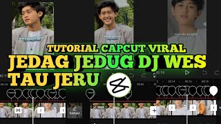 Tutorial capcut viral terbaru dj wes tau jeru