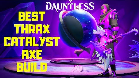 Best Thrax Axe Catalyst Build! Insane Damage and Attack Speed!