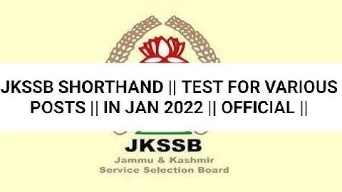 JKSSB || THE SHORTHAND TEST || FOR VARIOUS POSTS ||JAN 2022|| OFFICIAL
