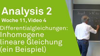 Differentialgleichungen: Inhomogene lineare Gleichung (ein Beispiel) | Analysis 2 | Video 11.4