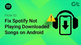How to Fix Spotify Not Playing Downloaded Songs on Android | Spotify Not Working Offline?