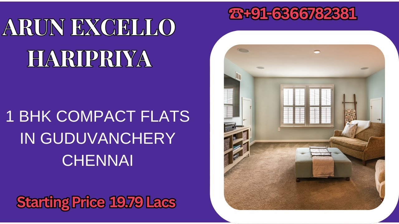 Arun Excello Haripriya Guduvanchery |☎️+91-6366782381 | 1BHK Compact Flats In Guduvanchery Chennai