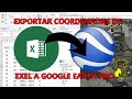 COMO INGRESAR COORDENADAS  DE EXEL A GOOGLE EARTH